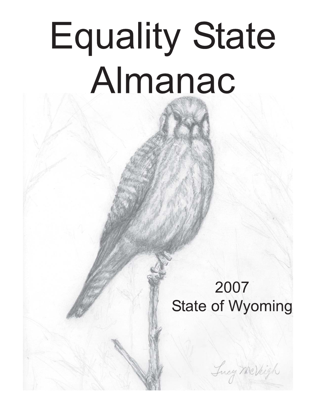 2007 State of Wyoming COVER: by Lucy Ann Mcveigh the American Kestrel Is America’S Smallest Falcon