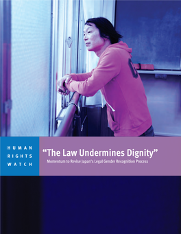 “The Law Undermines Dignity” WATCH Momentum to Revise Japan’S Legal Gender Recognition Process