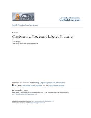 Combinatorial Species and Labelled Structures Brent Yorgey University of Pennsylvania, Byorgey@Gmail.Com