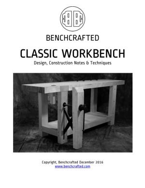 CLASSIC WORKBENCH Design, Construction Notes & Techniques
