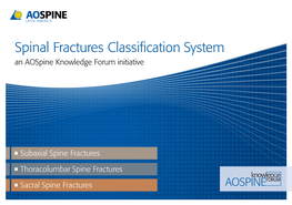 Spinal Fractures Classification System an Aospine Knowledge Forum Initiative