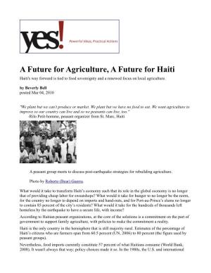 A Future for Agriculture, a Future for Haiti Haiti's Way Forward Is Tied to Food Sovereignty and a Renewed Focus on Local Agriculture