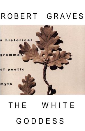 Robert Graves the White Goddess