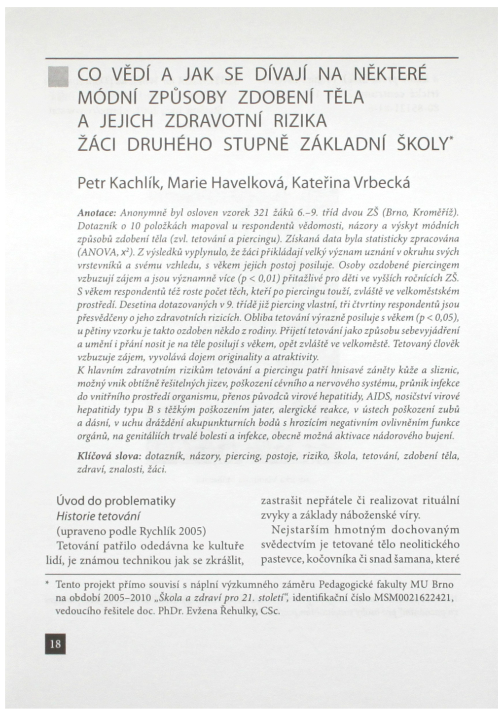 Co Vědí a Jak Se Dívají Na Některé Módní Způsoby Zdobení Těla a Jejich Zdravotní Rizika Žáci Druhého Stupně Základní Školy*