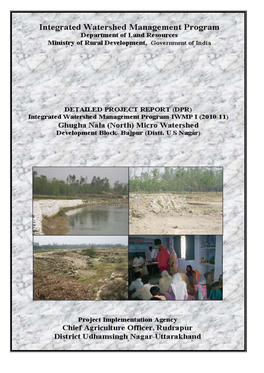 Detailed Project Report: Ghogha Nala (North) Micro Watershed, Development Block Bajpur (District: Udhamsingh Nagar-Uttarakhand)