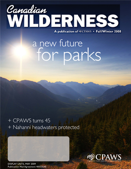 Canadian WILDERNESS a Publication of • Fall/Winter 2008 a New Future for Parks