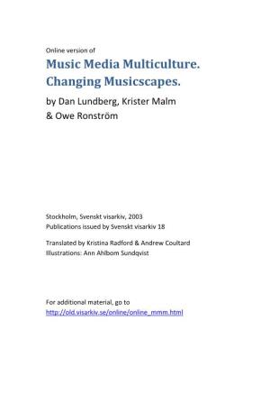 Music Media Multiculture. Changing Musicscapes. by Dan Lundberg, Krister Malm & Owe Ronström