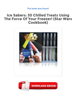 Free Downloads Ice Sabers: 30 Chilled Treats Using the Force Of