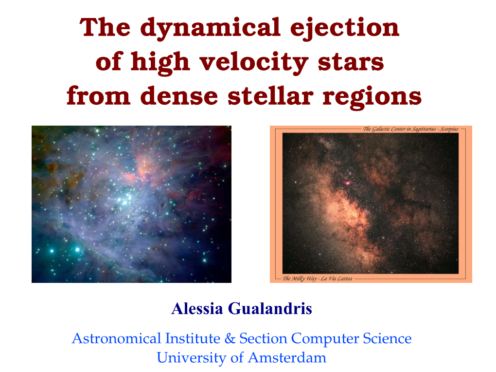 The Dynamical Ejection of High Velocity Stars from Dense Stellar ...