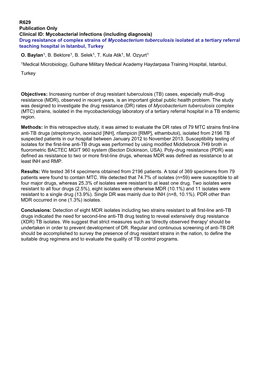 (Including Diagnosis) Drug Resistance of Complex Strains of Mycobacterium Tuberculosis Isolated at a Tertiary Referral Teaching Hospital in Istanbul, Turkey O