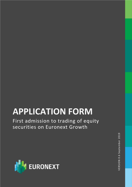 APPLICATION FORM First Admission to Trading of Equity Securities on Euronext Growth