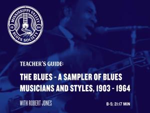 A Sampler of Blues Musicians and Styles, 1903 - 1964