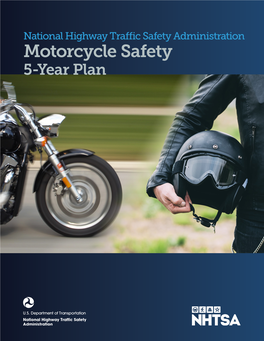 Motorcycle Safety 5-Year Plan National Highway Traffic Safety Administration Motorcycle Safety 5-Year Plan