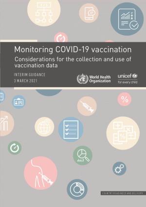 Monitoring COVID-19 Vaccination Considerations for the Collection and Use of Vaccination Data INTERIM GUIDANCE 3 MARCH 2021