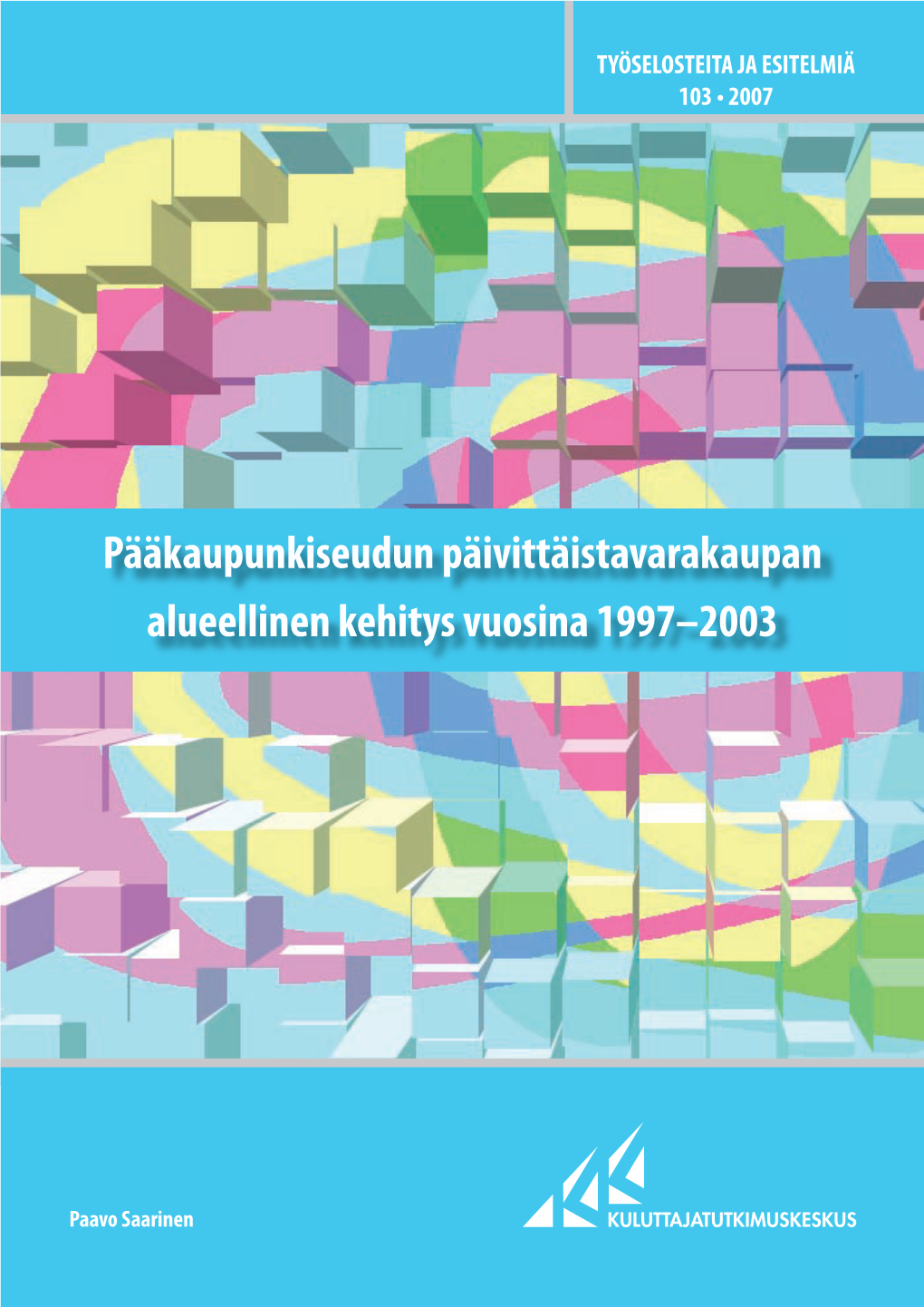 Pääkaupunkiseudun Päivittäistavarakaupan Alueellinen Kehitys Vuosina 1997–2003