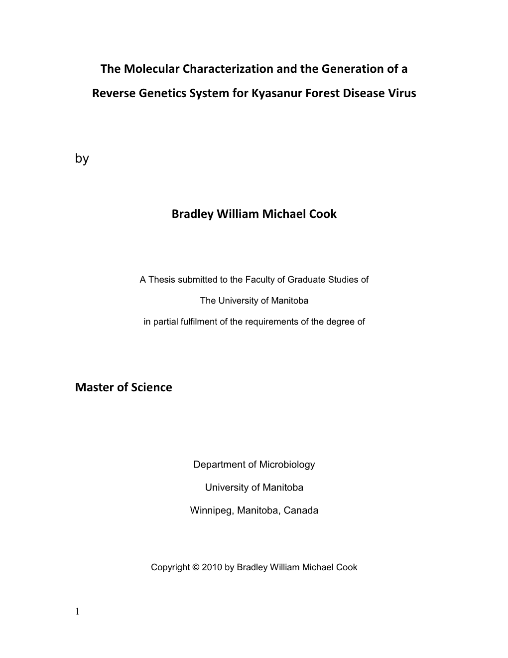 The Molecular Characterization and the Generation of a Reverse Genetics System for Kyasanur Forest Disease Virus by Bradley