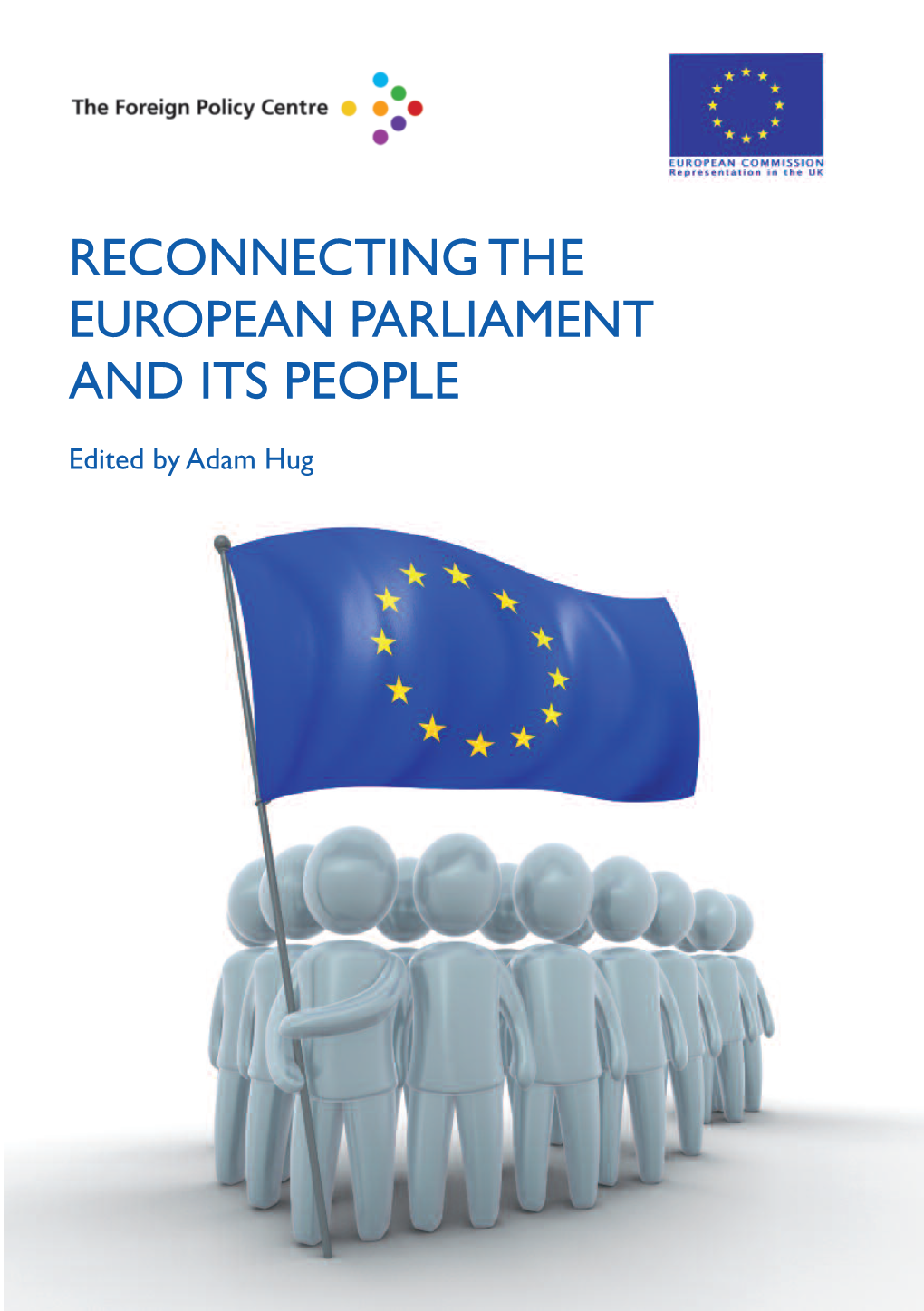 Reconnecting the European Parliament and Its People Is the Culmination of a Year Long E C O N
