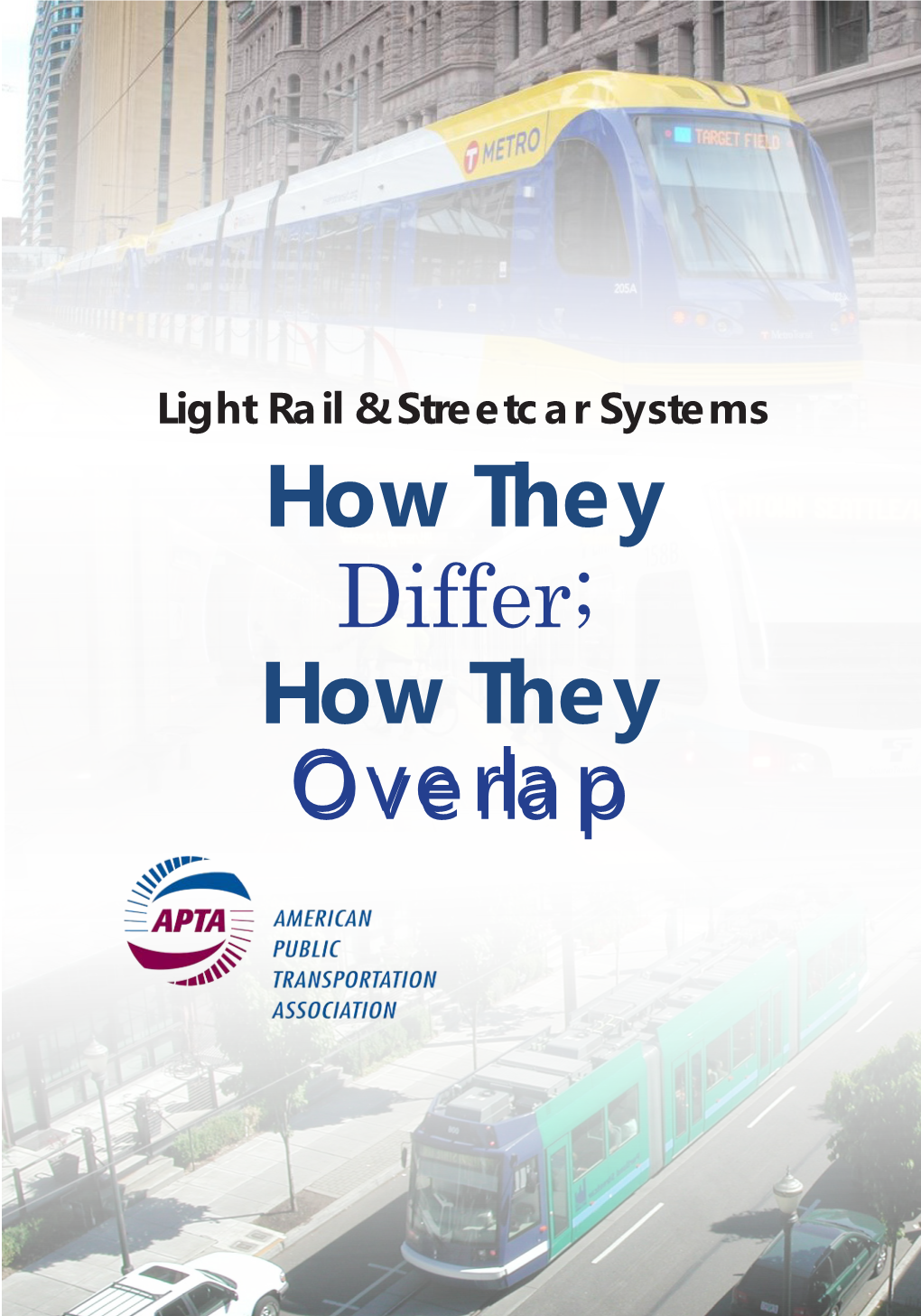 Light Rail and Streetcar Systems, Highlighting What Sets Them Apart and Where the Differences Become Fuzzy
