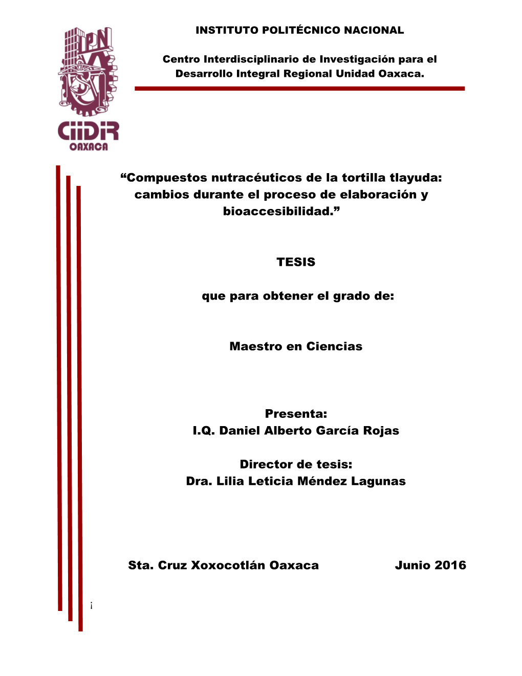 “Compuestos Nutracéuticos De La Tortilla Tlayuda: Cambios Durante El Proceso De Elaboración Y Bioaccesibilidad.”