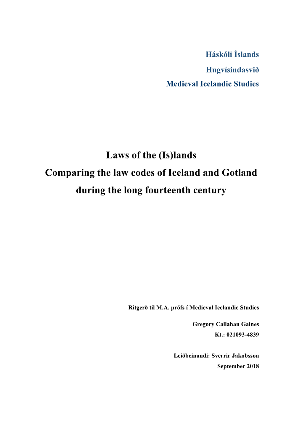 Laws of the (Is)Lands Comparing the Law Codes of Iceland and Gotland During the Long Fourteenth Century