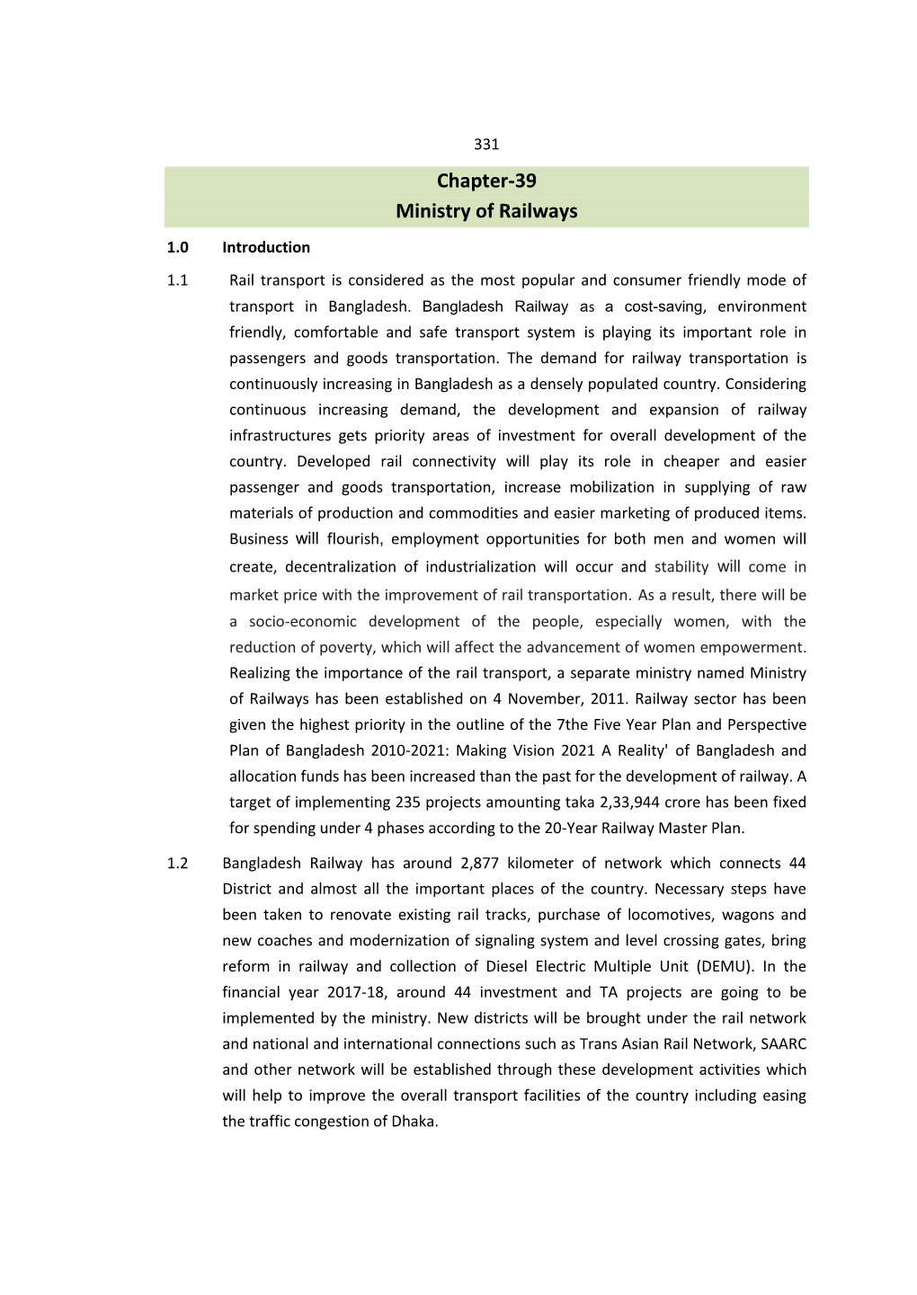 Chapter-39 Ministry of Railways 1.0 Introduction 1.1 Rail Transport Is Considered As the Most Popular and Consumer Friendly Mode of Transport in Bangladesh