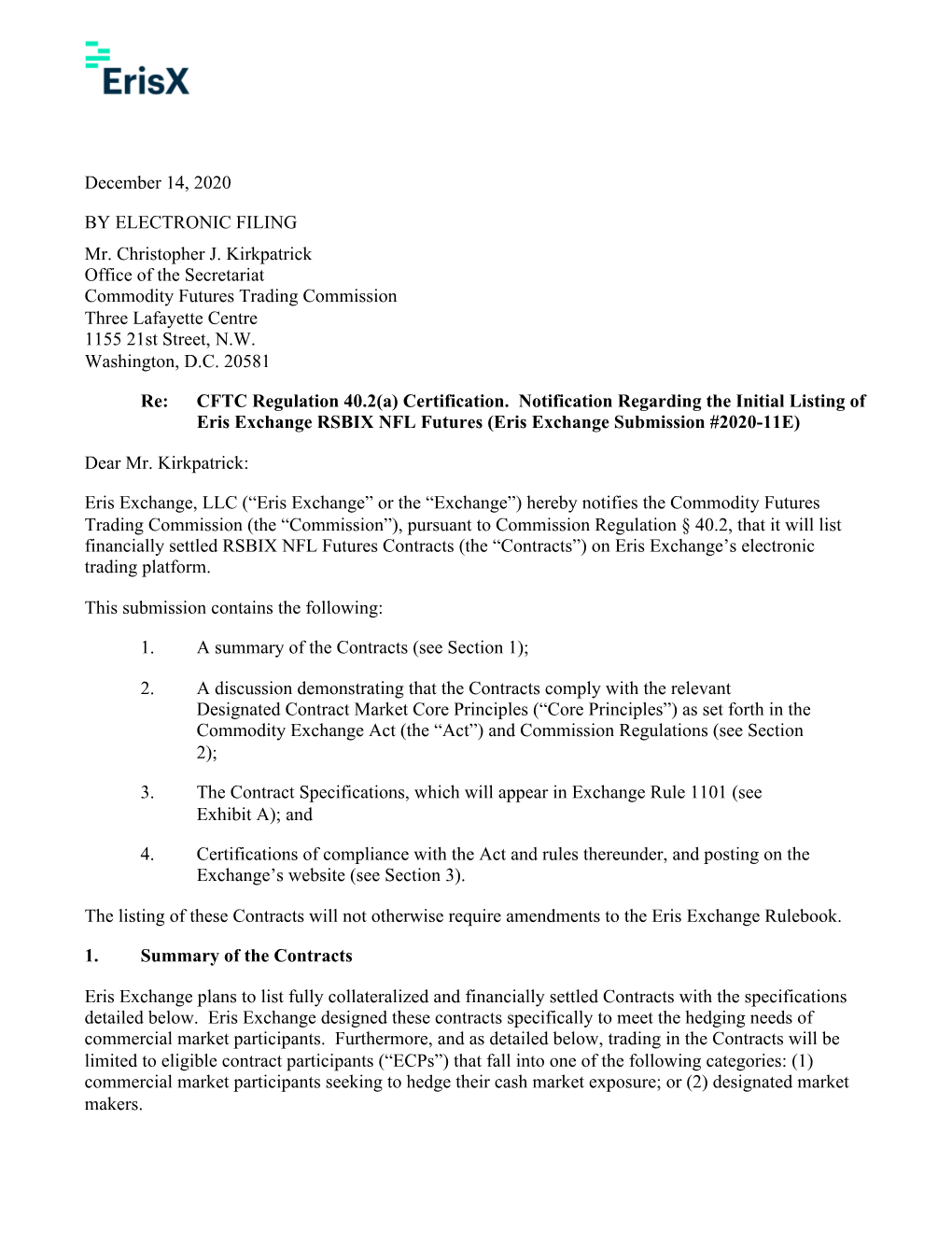 December 14, 2020 by ELECTRONIC FILING Mr. Christopher J. Kirkpatrick Office of the Secretariat Commodity Futures Trading Commis