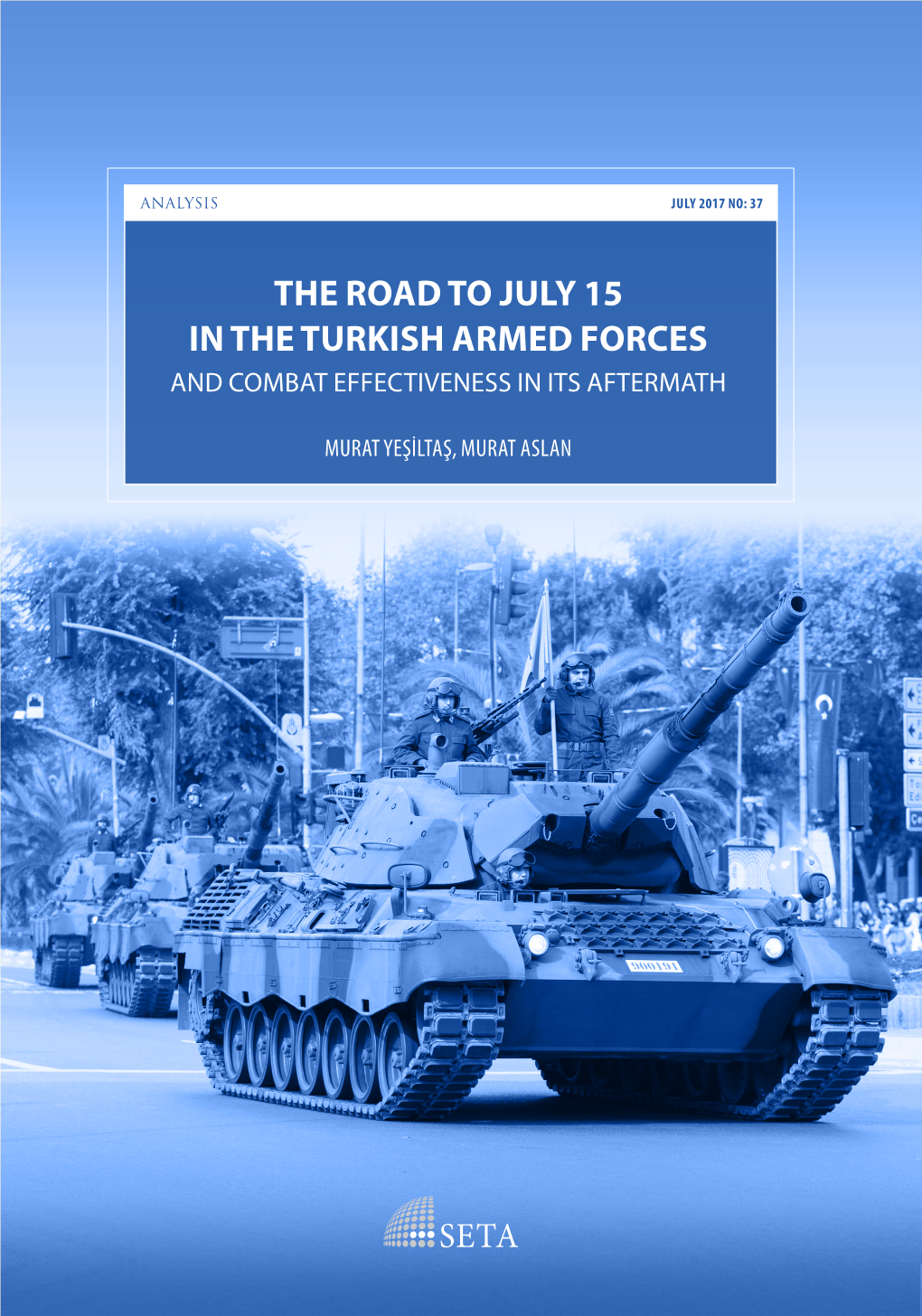 The Road to July 15 in the Turkish Armed Forces and Combat Effectiveness in Its Aftermath