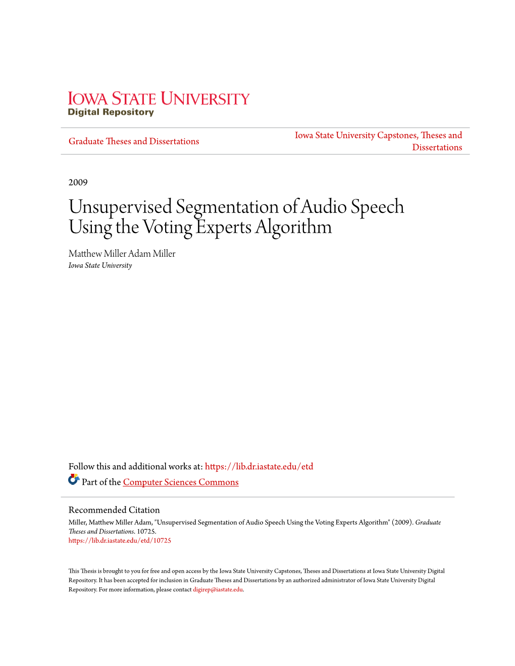 Unsupervised Segmentation of Audio Speech Using the Voting Experts Algorithm Matthew Im Ller Adam Miller Iowa State University