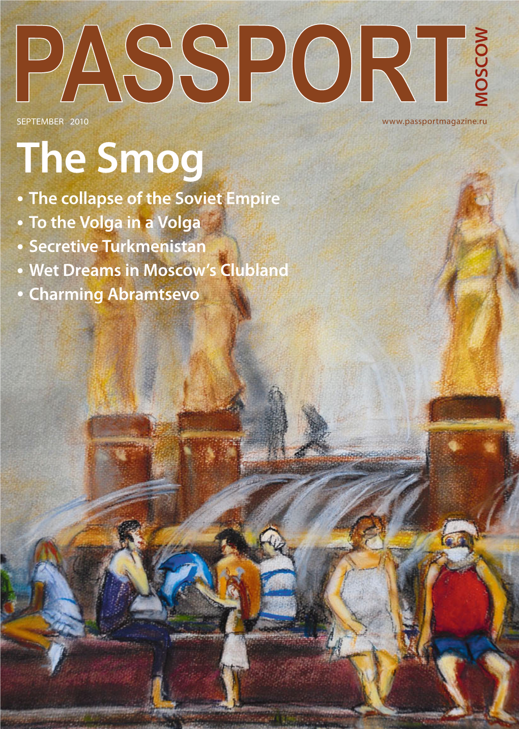 The Smog the Collapse of the Soviet Empire to the Volga in a Volga Secretive Turkmenistan Wet Dreams in Moscow’S Clubland Charming Abramtsevo