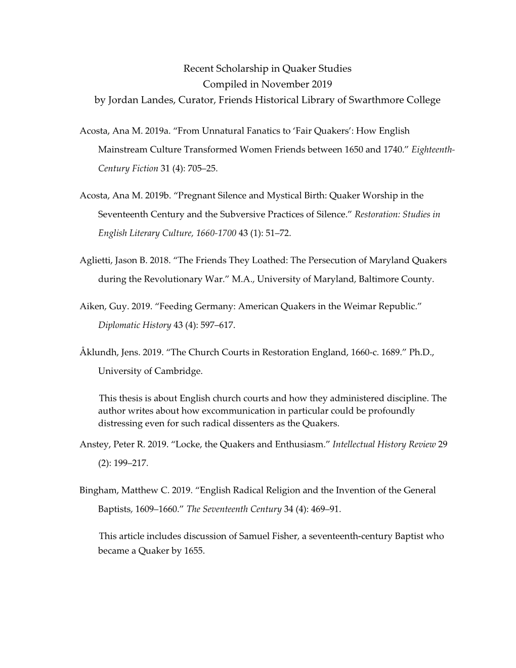 Recent Scholarship in Quaker Studies Compiled in November 2019 by Jordan Landes, Curator, Friends Historical Library of Swarthmore College