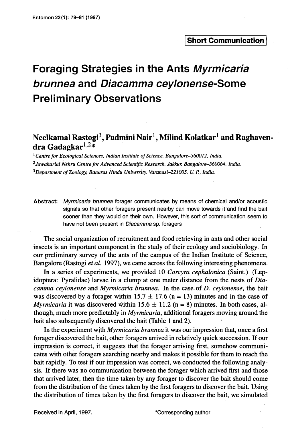 Foraging Strategies in the Ants Myrmicaria Brunnea and Diacamma Ceylonense-Some Preliminary Observations