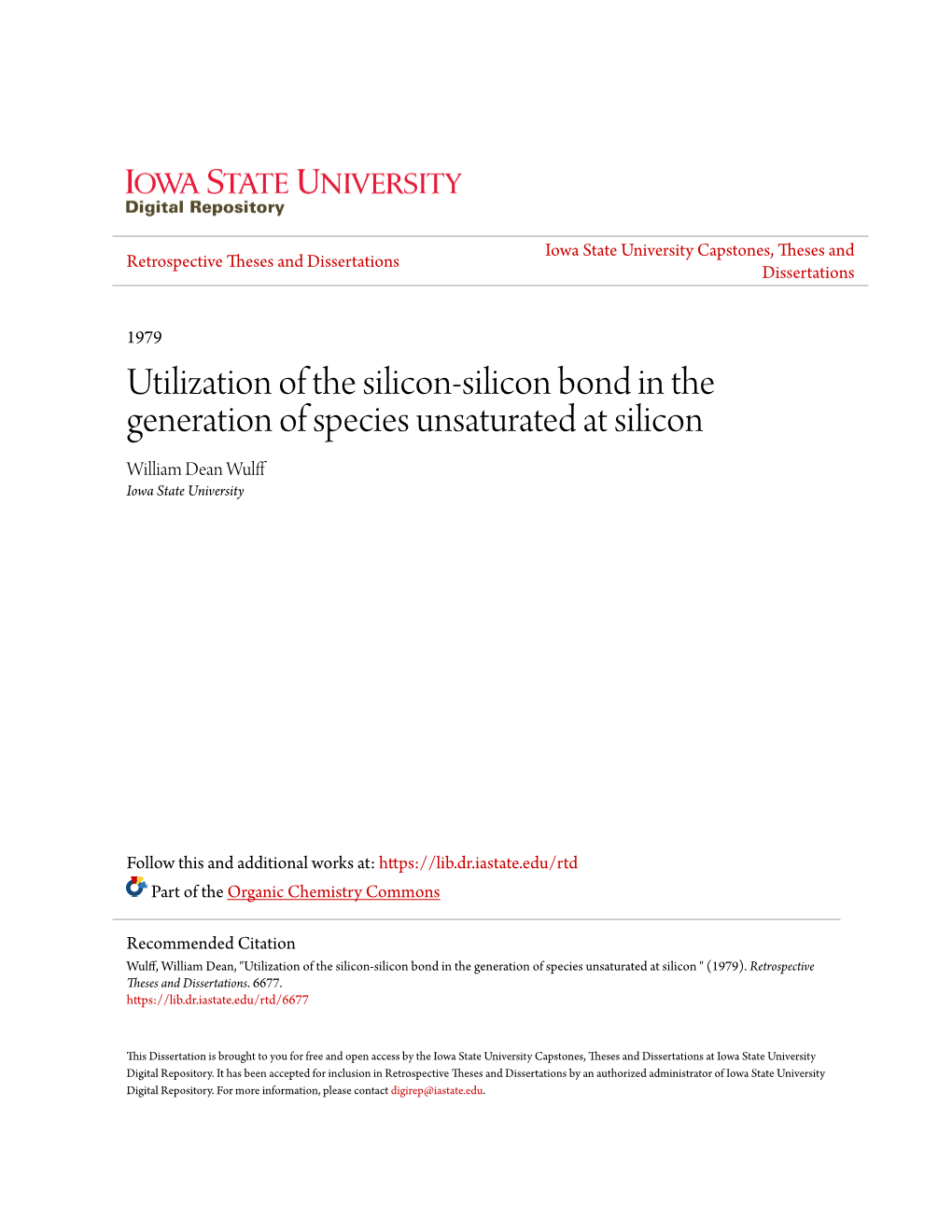 Utilization of the Silicon-Silicon Bond in the Generation of Species Unsaturated at Silicon William Dean Wulff Iowa State University