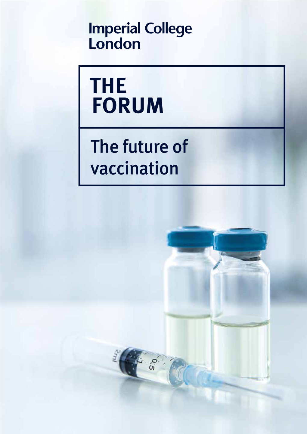 The Future of Vaccination the FUTURE of VACCINATION the FUTURE of VACCINATION