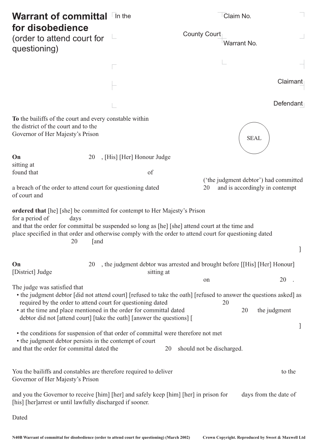 Warrant of Committal for Disobedience (Order to Attend Court for Questioning) (March 2002) Crown Copyright