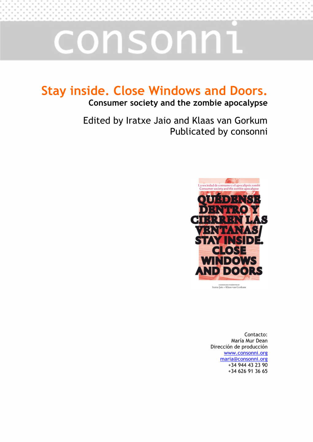 Contents of STAY INSIDE. CLOSE WINDOWS and DOORS Consumer Society and the Zombie Apocalypse