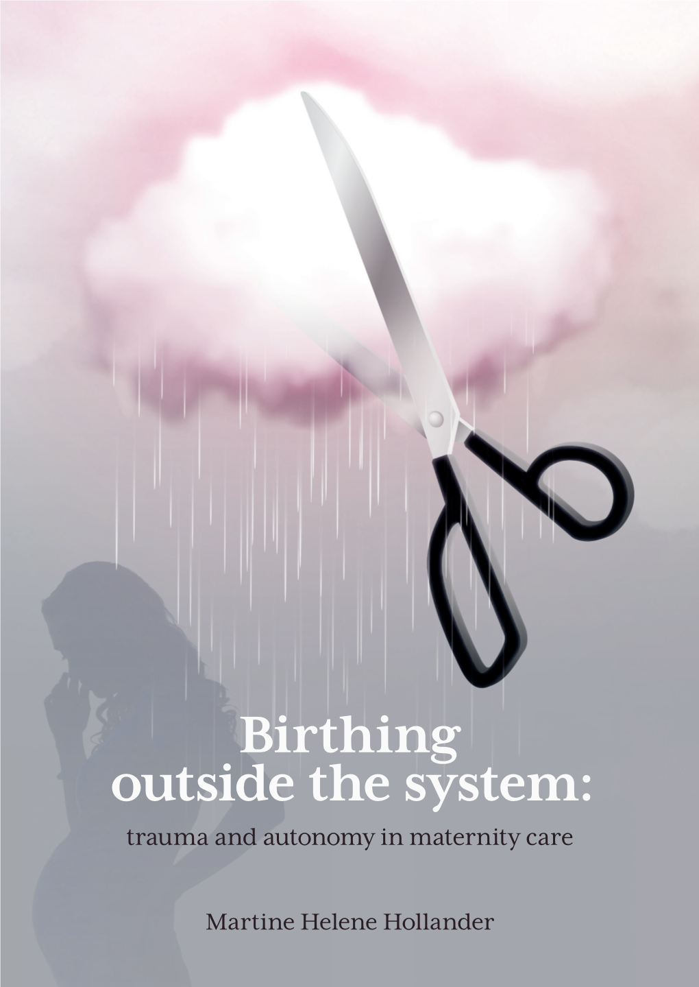 Birthing Outside the System: Trauma and Autonomy in Maternity Care