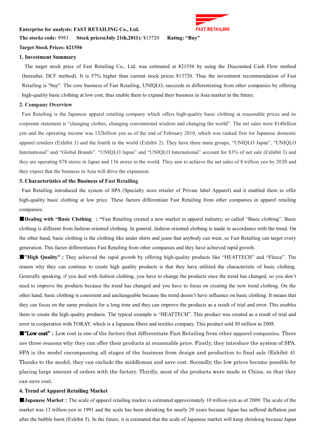 1. Investment Summary 2. Company Overview 3. Characteristics of the Business of Fast Retailing 4. Trend of Apparel Retailing