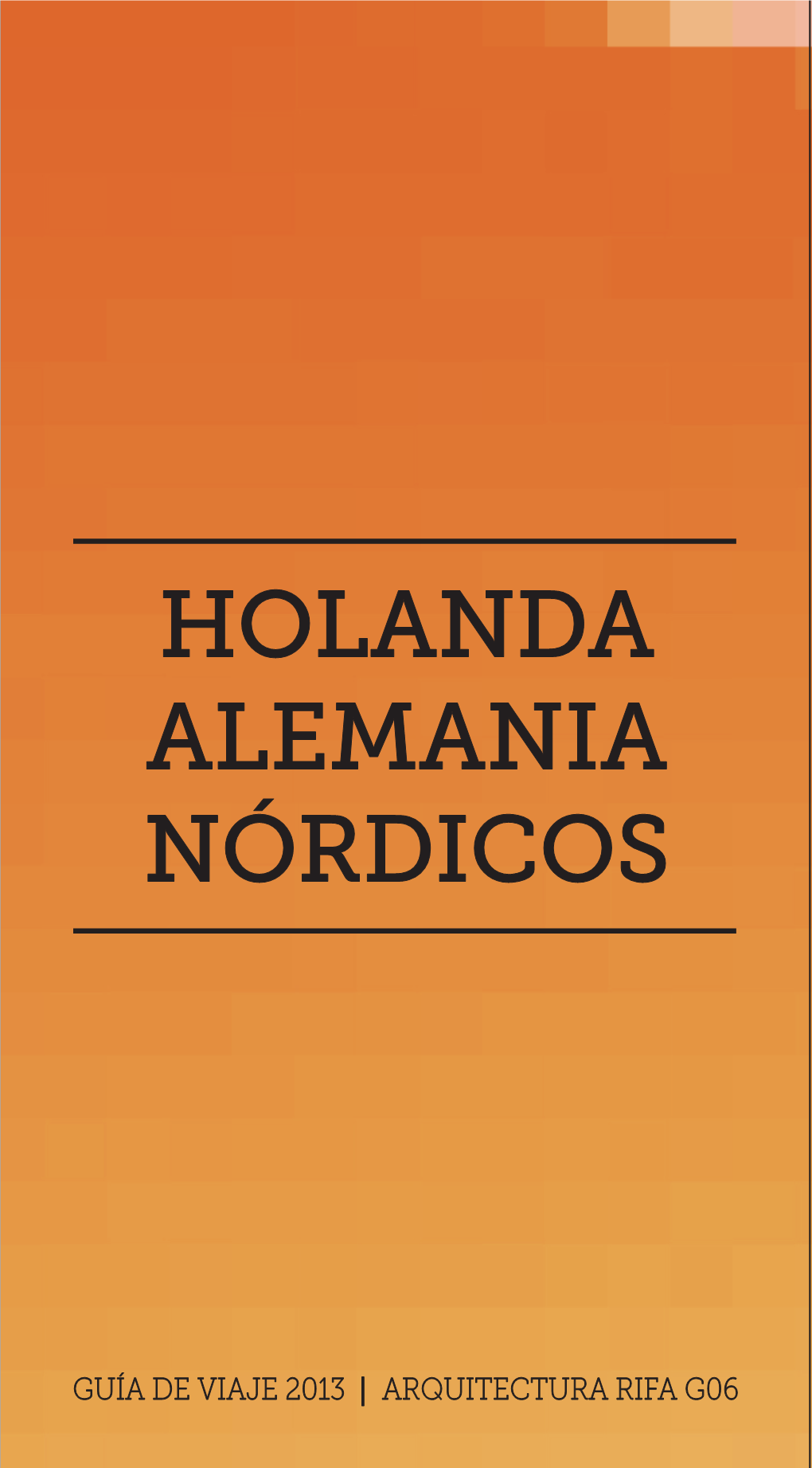 Guía 4: Holanda, Alemania, Nórdicos