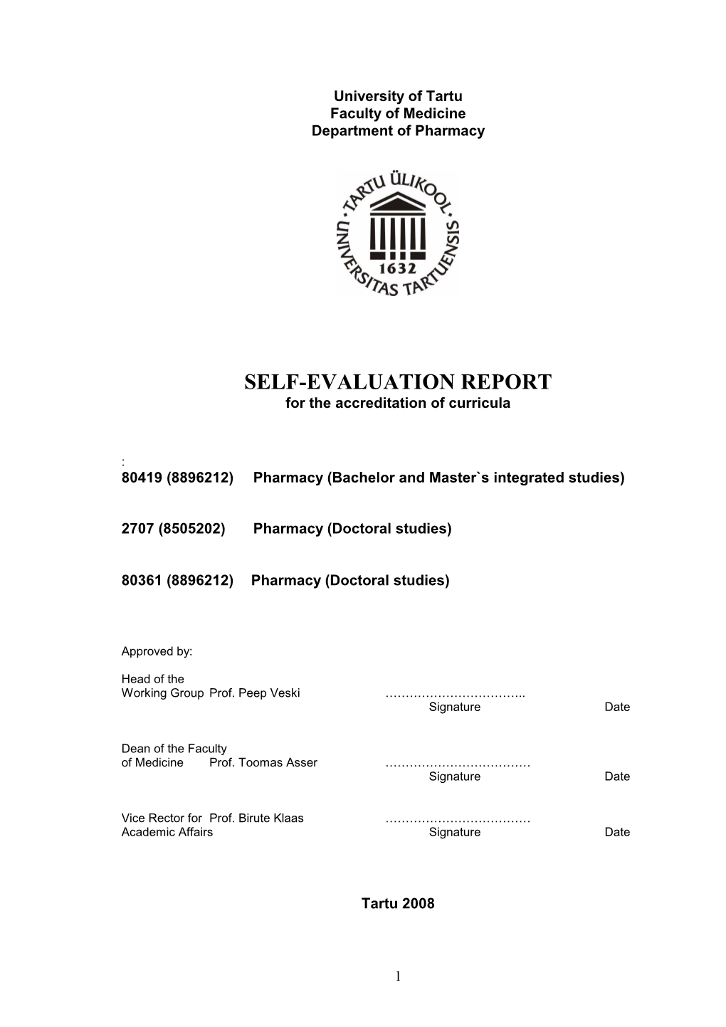 Self Evaluation Report and Description Tartu School of Pharmacy 2008