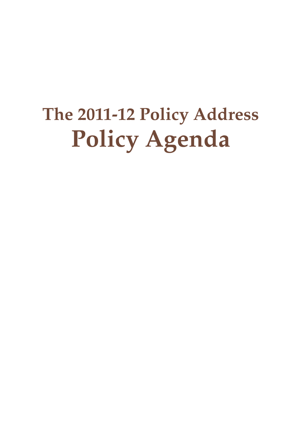 The 2011-12 Policy Address Policy Agenda Policy Agenda