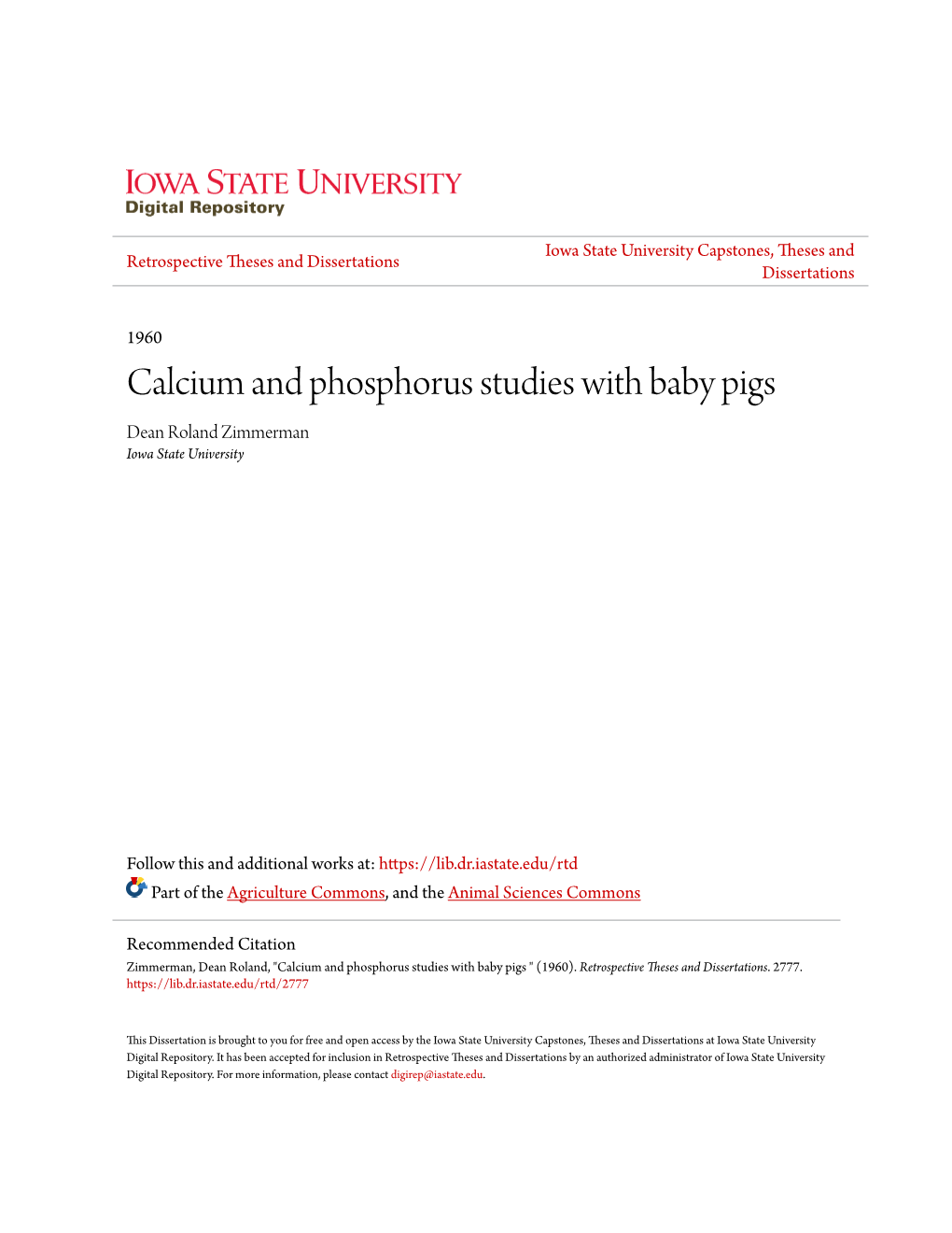 Calcium and Phosphorus Studies with Baby Pigs Dean Roland Zimmerman Iowa State University