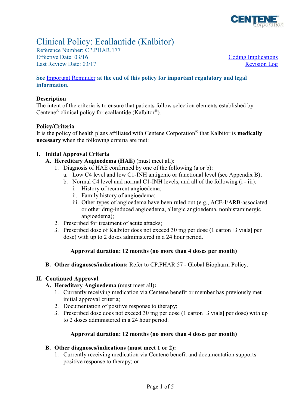 Ecallantide (Kalbitor) Reference Number: CP.PHAR.177 Effective Date: 03/16 Coding Implications Last Review Date: 03/17 Revision Log