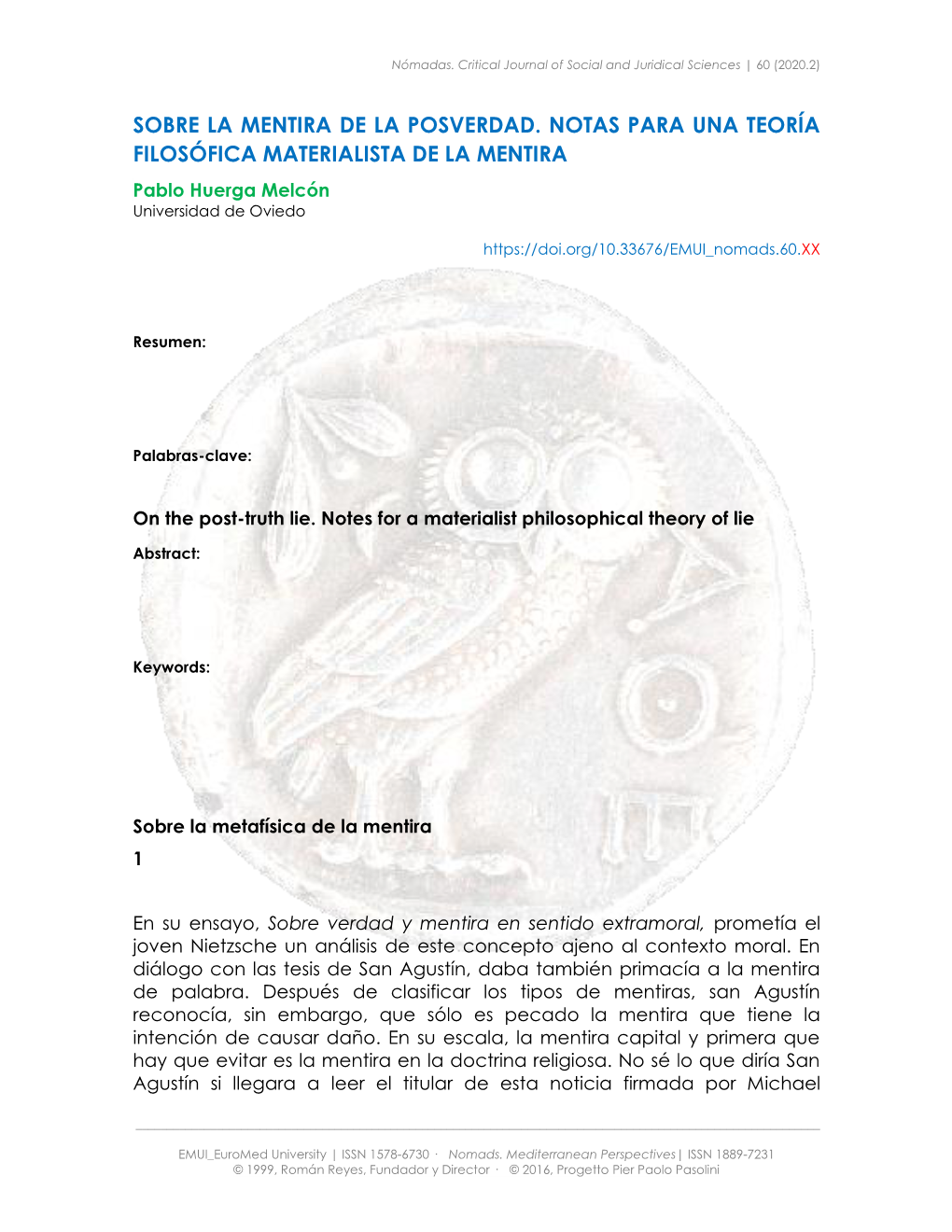 SOBRE LA MENTIRA DE LA POSVERDAD. NOTAS PARA UNA TEORÍA FILOSÓFICA MATERIALISTA DE LA MENTIRA Pablo Huerga Melcón Universidad De Oviedo