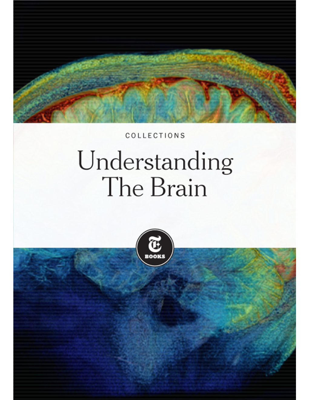 UNDERSTANDING the BRAIN Tbook Collections