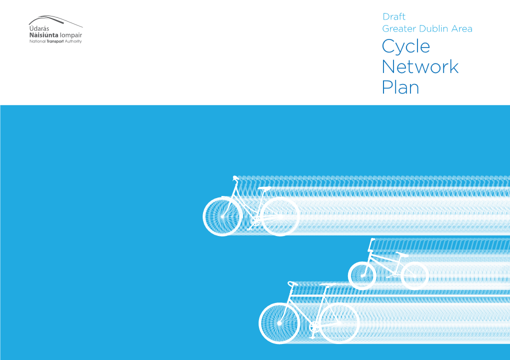 Cycle Network Plan Draft Greater Dublin Area Cycle Network Plan