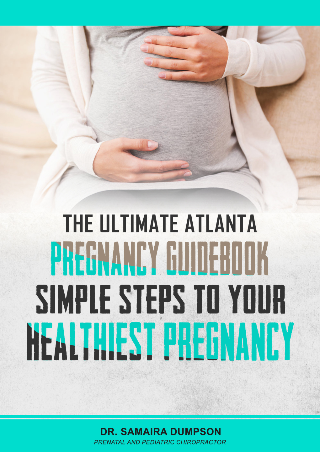 Pregnancy Guidebook: Simple Steps to Your Healthiest