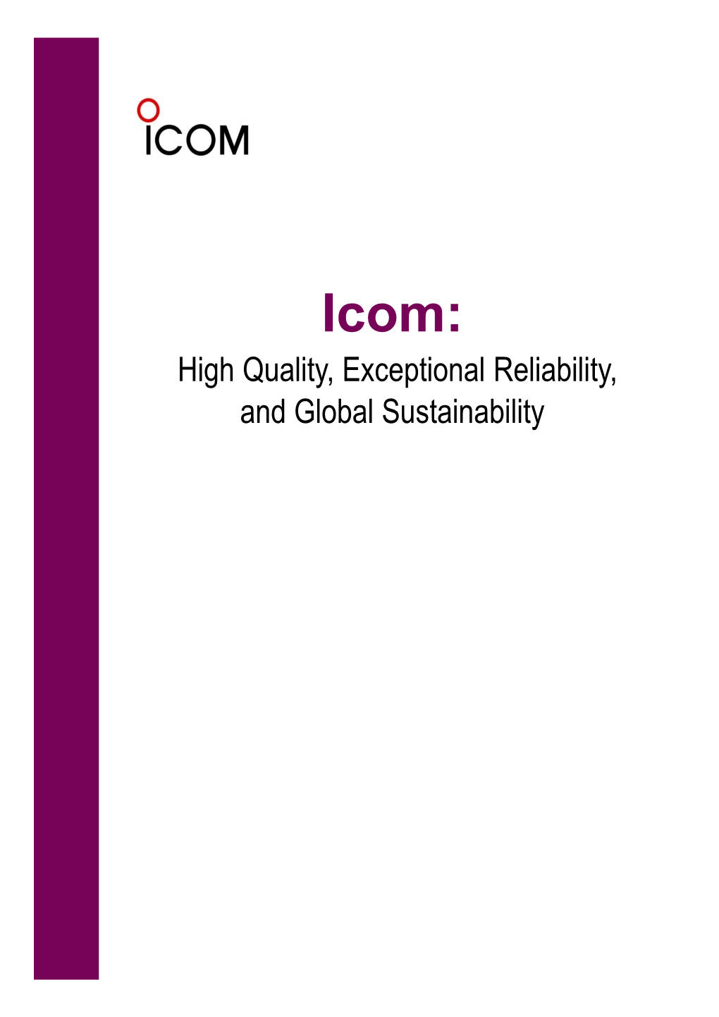 Read About Icom's Commitment to Providing Excellent Quality And