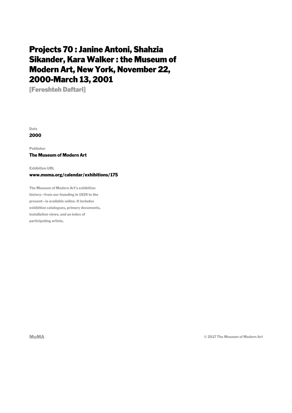 Projects 70 : Janine Antoni, Shahzia Sikander, Kara Walker : the Museum of Modern Art, New York, November 22, 2000-March 13, 2001 [Fereshteh Daftari]