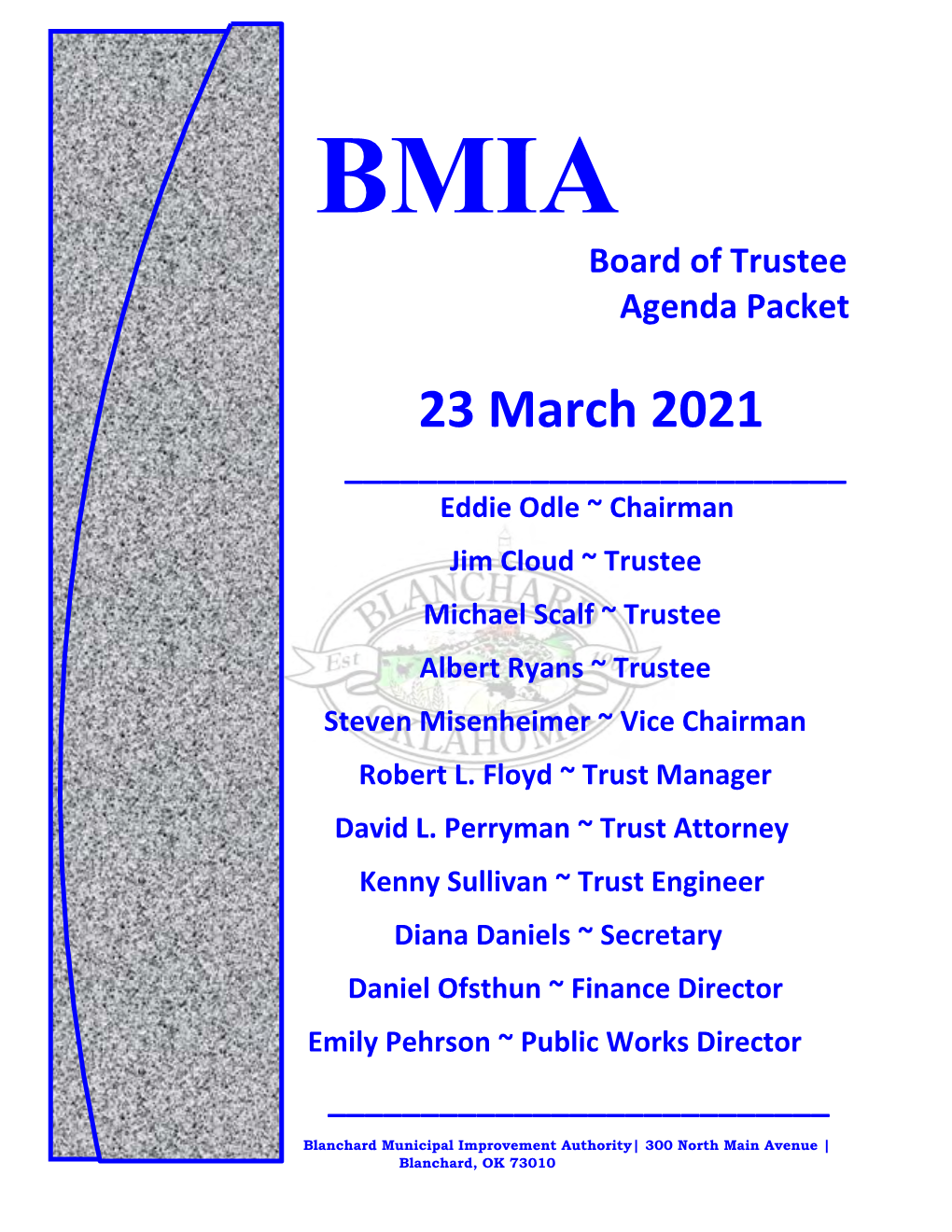 23 March 2021 ______Eddie Odle ~ Chairman Jim Cloud ~ Trustee Michael Scalf ~ Trustee Albert Ryans ~ Trustee Steven Misenheimer ~ Vice Chairman Robert L