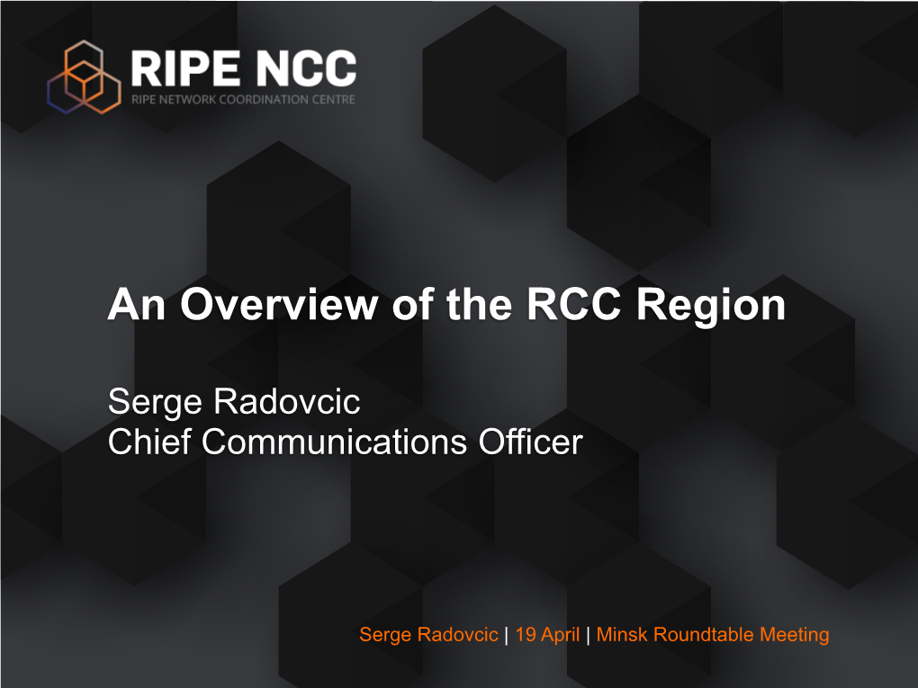 An Overview of the RCC Region